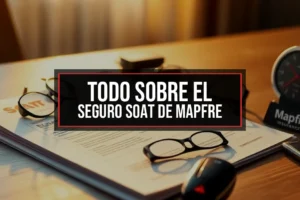Todo sobre el Seguro SOAT de Mapfre